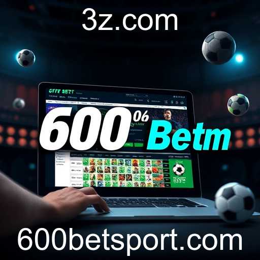 A Ascensão do Mercado de Apostas Online e a 600 Bet Com